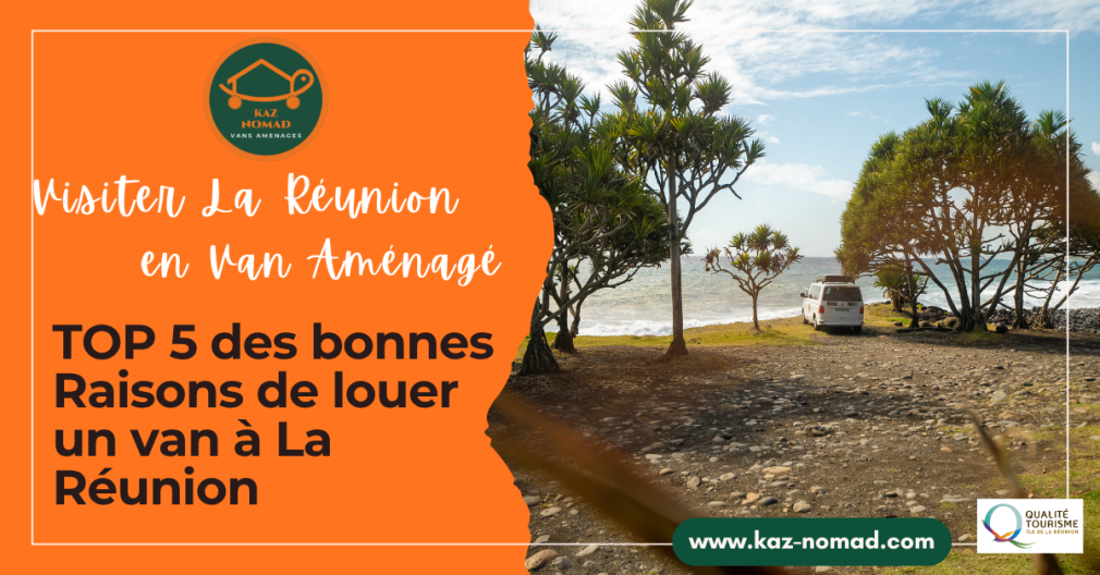 top 5 des bonnes raisons de louer un van à La Réunion
